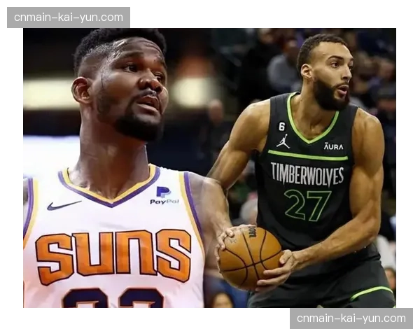 森林狼内线得分占比提升，戈贝尔与唐斯高低位配合